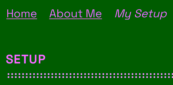 The website&rsquo;s menu in the setup page, with links to &ldquo;Home&rdquo; and &ldquo;About Me&rdquo;, but no link to &ldquo;My Setup&rdquo;
